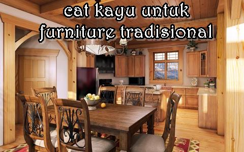 cat-kayu-untuk-furniture-tradisional